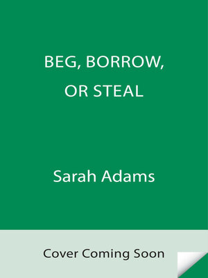 cover image of Beg, Borrow, or Steal